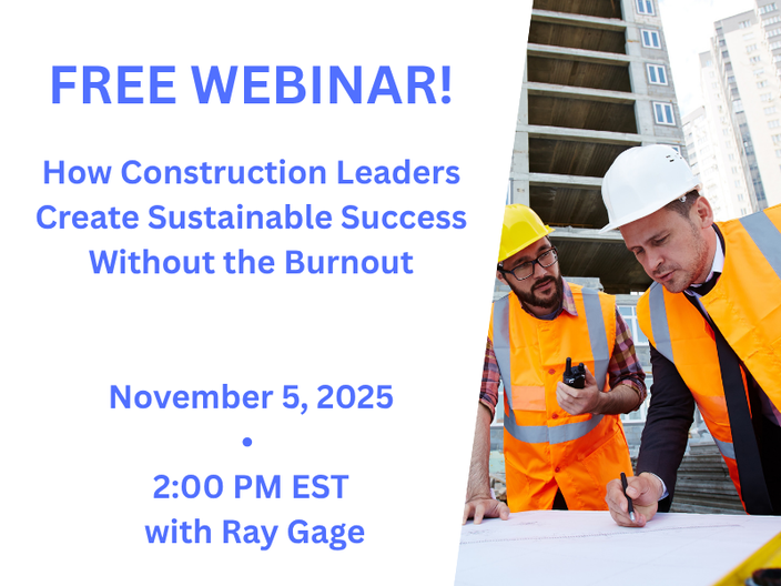 Watch Now! How Construction Leaders Create Sustainable Success Without the Burnout